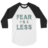 Fear Less 3/4 sleeve shirt